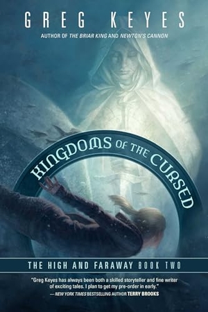 Keyes, Greg. Kingdoms of the Cursed - The High and Faraway, Book Two. Night Shade Books, 2019.