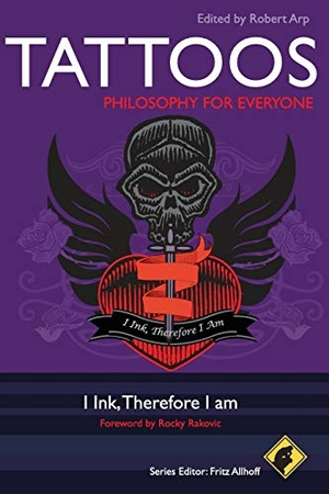 Arp / Allhoff. Tattoos - Philosophy for Every. John Wiley & Sons, 2012.