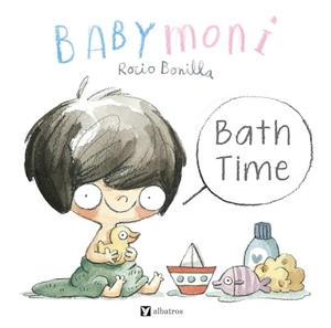 Bonilla, Rocio. Babymoni: Bath Time. Albatros Media, 2025.