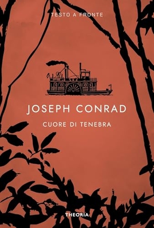 Conrad, Joseph. Cuore di tenebra. Testo originale a fronte. Edizioni Theoria, 2026.