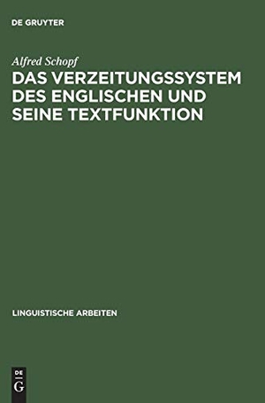 Schopf, Alfred. Das Verzeitungssystem des Englischen und seine Textfunktion. De Gruyter, 1984.