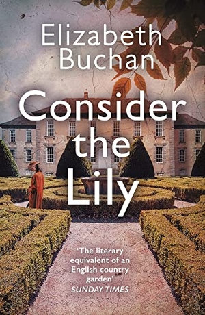 Buchan, Elizabeth. Consider the Lily. Atlantic Books (UK), 2022.