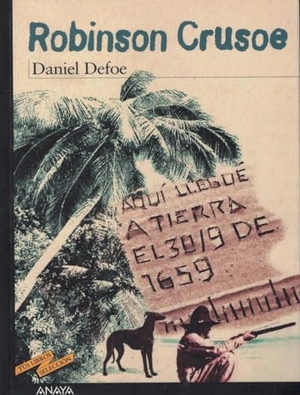 Defoe, Daniel. Robinson Crusoe. Anaya Educación, 2000.