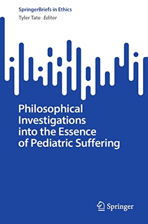 Tate, Tyler (Hrsg.). Philosophical Investigations into the Essence of Pediatric Suffering. Springer Nature Switzerland, 2022.