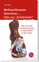Weihnachtsmann Osterhase... alles nur Schokolade
