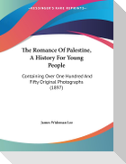 The Romance Of Palestine, A History For Young People