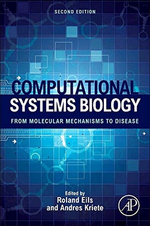 Kriete. Computational Systems Biology - From Molecular Mechanisms to Disease. Elsevier Inc, 2014.