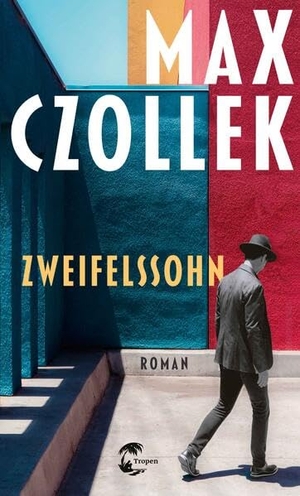 Czollek, Max. Zweifelssohn - Roman. Tropen, 2026.