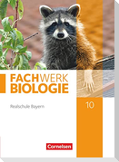 Fachwerk Biologie 10. Jahrgangsstufe - Realschule Bayern - Schülerbuch