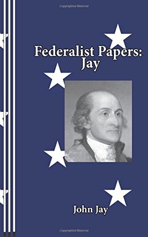 Newborn, Sasha "birdie" / John Jay. Federalist Papers: Jay. BANDANNA BOOKS, 2017.
