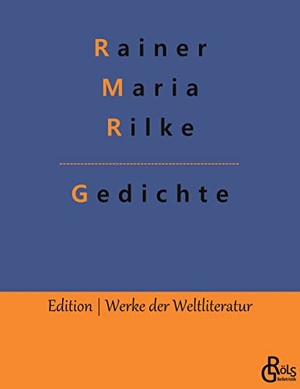 Rilke, Rainer Maria. Gedichte - Der Gedichte anderer Teil. Gröls Verlag, 2022.