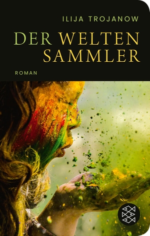 Trojanow, Ilija. Der Weltensammler - Roman. FISCHER Taschenbuch, 2023.