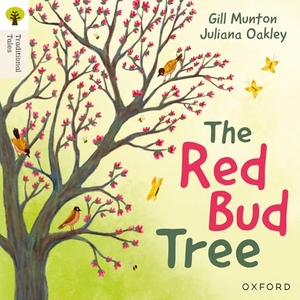 Munton, Gill. Oxford Reading Tree Traditional Tales: Level 4: The Red Bud Tree. Oxford University Press, 2025.