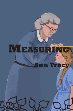 Tracy, Ann. Measuring. Spuyten Duyvil, 2020.