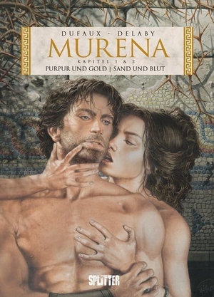 Dufaux, Jean / Philippe Delaby. Murena 1 + 2. Purpur und Gold / Sand und Blut - Purpur und Gold / Sand und Blut. Splitter Verlag, 2016.