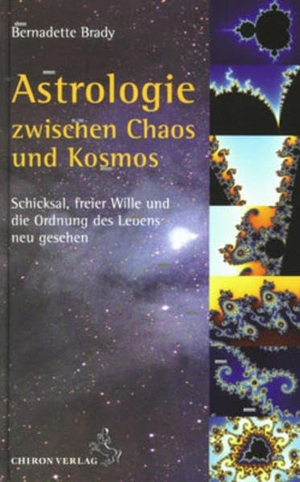 Brady, Bernadette. Astrologie zwischen Chaos und Kosmos - Schicksal, freier Wille und die Ordnung des Lebens neu gesehen. Chiron Verlag, 2008.