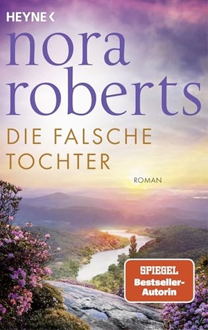 Roberts, Nora. Die falsche Tochter - Roman. Heyne Taschenbuch, 2026.