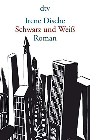 Dische, Irene. Schwarz und Weiß. dtv Verlagsgesellschaft, 2019.
