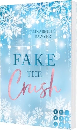 Sawyer, Elizabeth S.. Fake the Crush (Play it Fake 1) - Rivals To Lovers Sports Romance über eine Fake-Beziehung für einen Sponsorenvertrag. Carlsen Verlag GmbH, 2025.