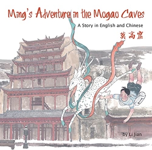 Li, Jian. Ming's Adventure in the Mogao Caves - A Story in English and Chinese. Shanghai Press, 2017.