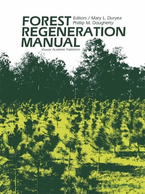 Dougherty, P. M . / Mary L. Duryea. Forest Regeneration Manual. Springer Netherlands, 1991.