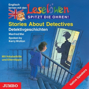 Mai, Manfred. Leselöwen Stories About Detectives. CD - Detektivgeschichten. Mit Vokabelhilfe und Elterntipps!. Jumbo Neue Medien + Verla, 2005.