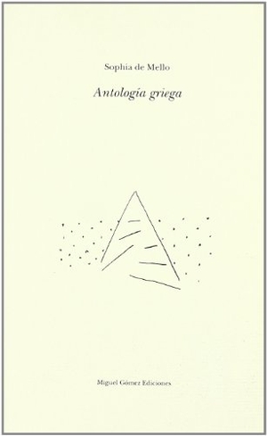 Clementson, Carlos / Sofia de Melo Breyner Andresen. Antología griega. La Dragona, 1999.