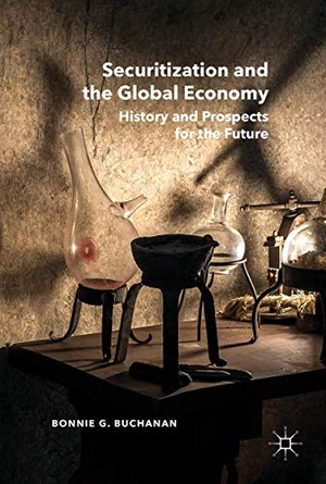 Buchanan, Bonnie G.. Securitization and the Global Economy - History and Prospects for the Future. Palgrave Macmillan US, 2016.