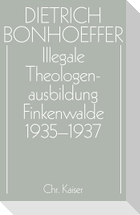 Illegale Theologenausbildung: Finkenwalde 1935-1937