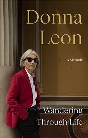 Leon, Donna. Wandering Through Life - A Memoir. Cornerstone, 2023.