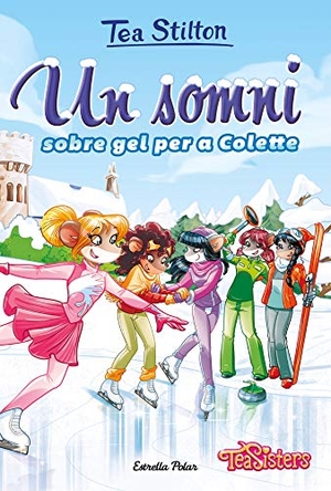 Stilton, Tea. Un somni sobre gel per a Colette. Estrella Polar, 2021.