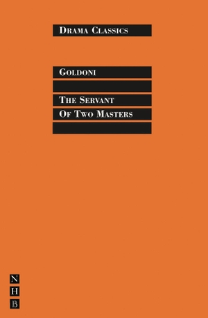 Goldoni, Carlo. The Servant of Two Masters. Nick Hern Books, 2012.