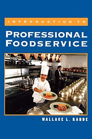Rande, Wallace L. / Rande. Introduction to Professional Foodservice. John Wiley & Sons, 1995.