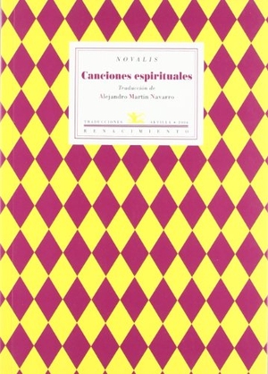 Novalis / Alejandro Martín Navarro. Canciones espirituales. Editorial Renacimiento, 2006.