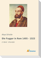 Die Fugger in Rom 1495 - 1523