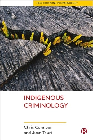 Cunneen, Chris / Juan Tauri. Indigenous Criminology. Bristol University Press, 2016.