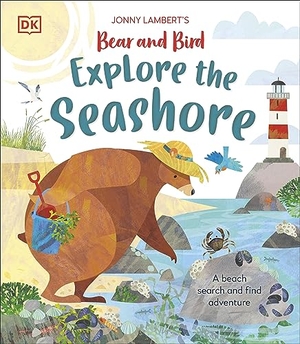 Lambert, Jonny. Jonny Lambert's Bear and Bird Explore the Seashore - A Beach Search and Find Adventure. Dorling Kindersley Ltd, 2024.