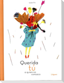 Querida tú a quien no conozco
