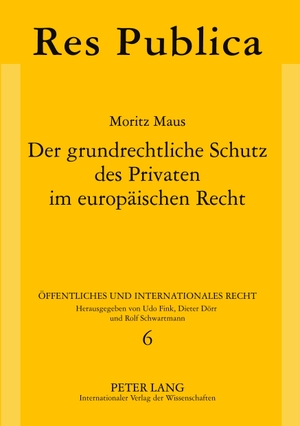 Maus, Moritz. Der grundrechtliche Schutz des Privaten im europäischen Recht. Peter Lang, 2007.