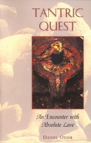 Odier, Daniel. Tantric Quest - An Encounter with Absolute Love. Inner Traditions/Bear & Company, 1997.