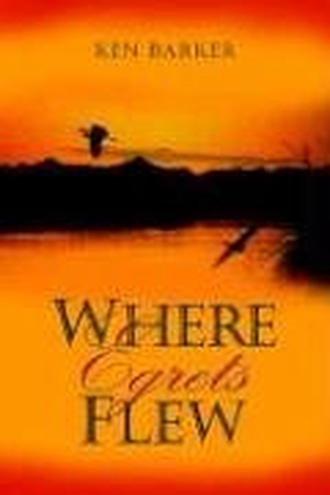 Barker, Ken. Where Egrets Flew. AuthorHouse, 2003.