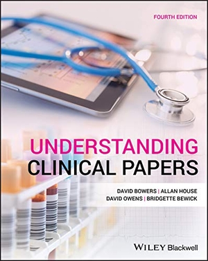 Bowers, David / House, Allan et al. Understanding Clinical Papers. Wiley, 2021.