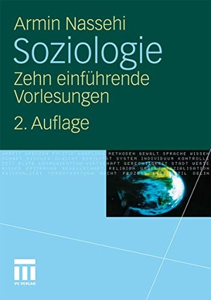 Nassehi, Armin. Soziologie - Zehn einführende Vorlesungen. VS Verlag für Sozialwissenschaften, 2011.