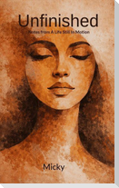 Unfinished Poems from a life still unfolding