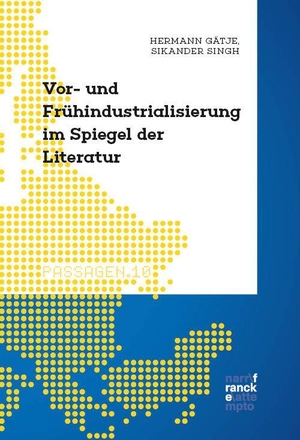 Gätje, Hermann / Sikander Singh. Vor- und Frühindustrialisierung im Spiegel der Literatur. Narr Dr. Gunter, 2026.