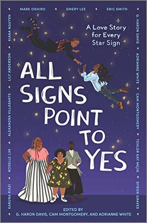 Montgomery, Cam / Davis, G Haron et al. All Signs Point to Yes. Inkyard Press, 2022.