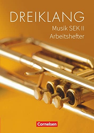 Auerswald, Stefan / Bethin, Margrit et al. Dreiklang - Sekundarstufe II 11.-13. Schuljahr - Östliche Bundesländer und Berlin - Arbeitshefter. Volk u. Wissen Vlg GmbH, 2017.