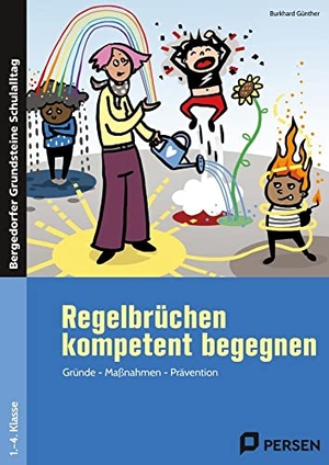 Günther, Burkhard. Regelbrüchen kompetent begegnen - Gründe - Maßnahmen - Prävention (1. bis 4. Klasse). Persen Verlag i.d. AAP, 2023.