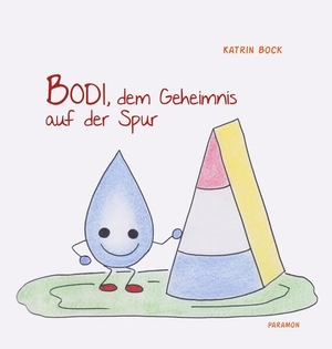 Bock, Katrin. Bodi, dem Geheimnis auf der Spur - Band 6. Paramon, 2026.