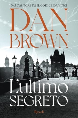 Brown, Dan. L' ultimo segreto. Rizzoli, 2025.